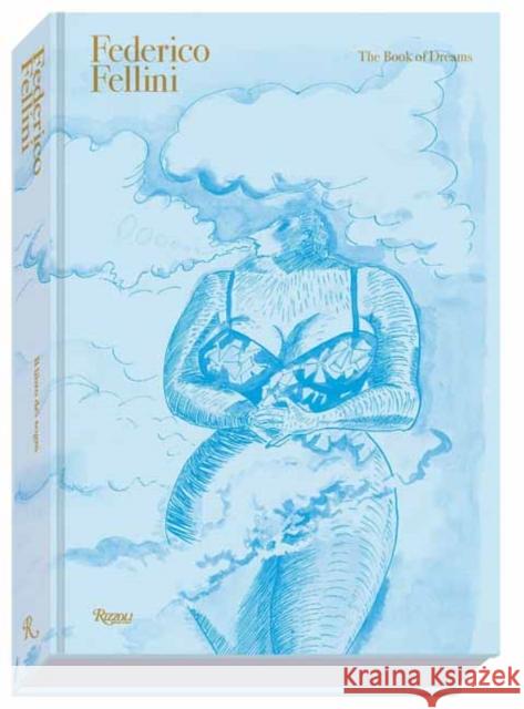 Federico Fellini: The Book of Dreams DELUXE EDITION Felice Laudadio 9788891841889 Rizzoli International Publications - książka