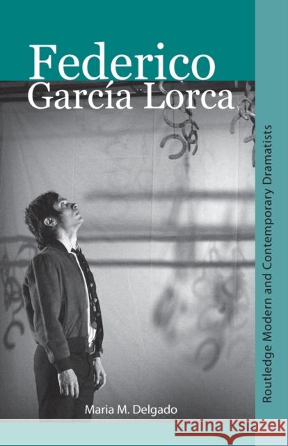 Federico García Lorca: Routledge Modern and Contemporary Dramatists Delgado, Maria M. 9780415362436  - książka