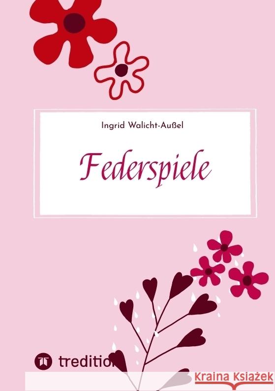 Federspiele Walicht-Außel, Ingrid 9783347657601 tredition - książka