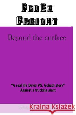 FedEx Freight: Beyond the Surface Martin, Eric P. 9781514796580 Createspace - książka