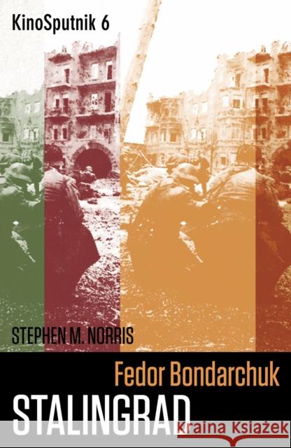 Fedor Bondarchuk: 'Stalingrad' Stephen Norris 9781789384802 Intellect Books - książka