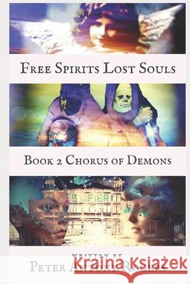 Fee Spirits, Lost Souls: Book 2: Chorus of Demons Peter Antony Rogers 9781973300960 Independently Published - książka