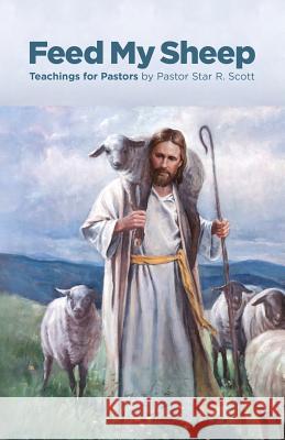 Feed My Sheep Star R. Scott 9781938520112 Calvary Temple - książka