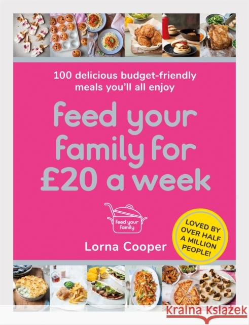 Feed Your Family For £20 a Week: 100 Budget-Friendly, Batch-Cooking Recipes You'll All Enjoy  9781409195672 Orion Publishing Co - książka