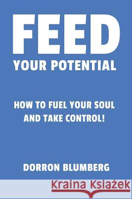 Feed Your Potential: Take Your Game to the Next Level! Dorron Blumberg 9781500966294 Createspace - książka