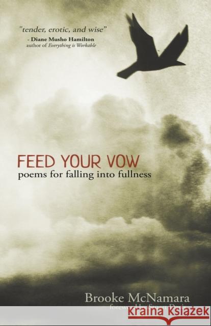 Feed Your Vow, Poems for Falling into Fullness McNamara, Brooke 9780988768932 Performance Integral - książka