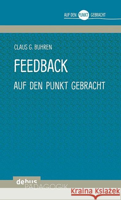 Feedback auf den Punkt gebracht Buhren, Claus G. 9783954141395 Debus Pädagogik Verlag - książka