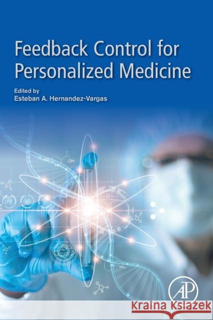 Feedback Control for Personalized Medicine Esteban Vargas 9780323901710 Elsevier Science & Technology - książka