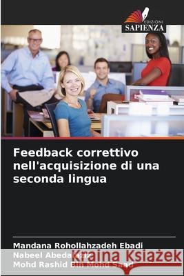 Feedback correttivo nell'acquisizione di una seconda lingua Rohollahzadeh Ebadi, Mandana, Abedalaziz, Nabeel, Mohd Saad, Mohd Rashid Bin 9786208969646 Edizioni Sapienza - książka