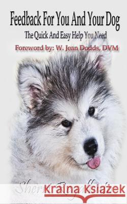 Feedback for you and your dog: The help you need quick and easy Regalbuto, Sherri 9781451563832 Createspace - książka