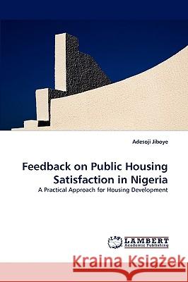 Feedback on Public Housing Satisfaction in Nigeria Adesoji Jiboye 9783838380711 LAP Lambert Academic Publishing - książka