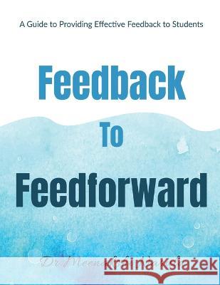 Feedback to Feedforward Dr Meenakshi   9798889865278 Notion Press - książka