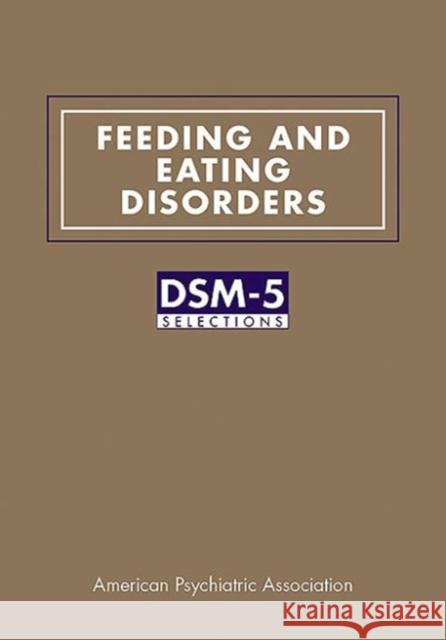 Feeding and Eating Disorders: Dsm-5(r) Selections American Psychiatric Association 9781615370122 Not Avail - książka