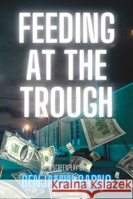 Feeding at the Trough Benjamin Sarno   9798852047199 Independently Published - książka