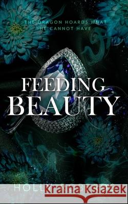 Feeding Beauty Holly Roberds 9781960961143 Holly Hammond - książka