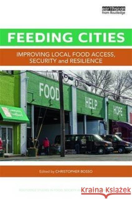 Feeding Cities: Improving Local Food Access, Security and Resilience Christopher Bosso 9781138647251 Routledge - książka