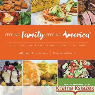 Feeding Family, Feeding America Allison Hill, Joan Satter, Cristina Hill 9781735818689 MindStir Media - książka