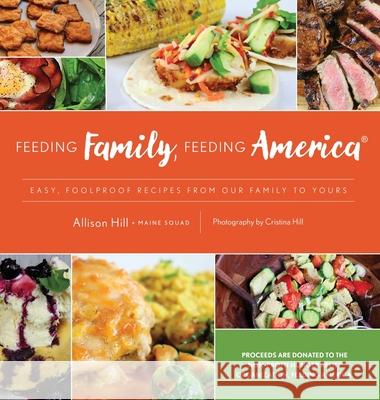 Feeding Family, Feeding America Allison Hill, Joan Satter, Cristina Hill 9781735818696 MindStir Media - książka