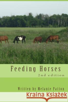 Feeding Horses Melanie Patton 9781719962643 Independently Published - książka