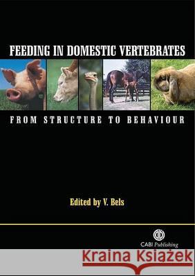 Feeding in Domestic Vertebrates: From Structure to Behaviour V. Bels 9781845930639 CABI Publishing - książka