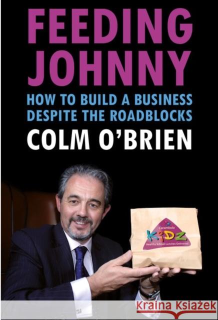 Feeding Johnny Colm O'Brien   9781909718562 Liberties Press Ltd - książka