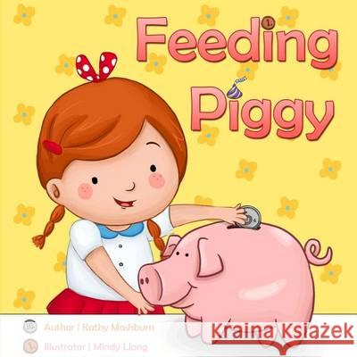 Feeding Piggy Kathy W. Mashburn Freida Talley Mindy Liang 9781494346904 Createspace - książka