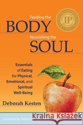 Feeding the Body, Nourishing the Soul Deborah Kesten 9780979245138 White River Press - książka