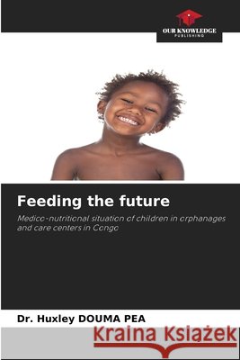 Feeding the future DOUMA PEA, Dr. Huxley 9786209540448 Our Knowledge Publishing - książka
