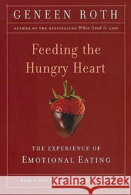 Feeding the Hungry Heart: The Experience of Compulsive Eating Geneen Roth 9780452270831 Plume Books - książka