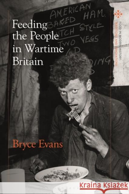 Feeding the People in Wartime Britain Bryce Evans Amy Bentley Peter Scholliers 9781350259751 Bloomsbury Academic - książka