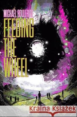 Feeding the Wheel Michael Boulerice 9781639512089 Death's Head Press - książka