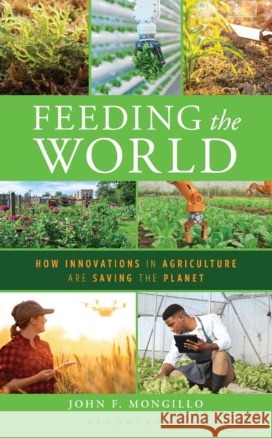 Feeding the World John F. (NSTA) Mongillo 9798881807689 Bloomsbury Publishing PLC - książka
