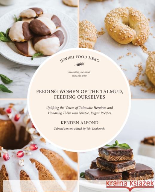 Feeding Women of the Talmud, Feeding Ourselves Alfond, Kenden 9781684427000 Turner - książka
