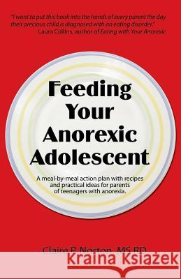 Feeding Your Anorexic Adolescent Claire P. Norton 9781607437918 Nutripress - książka