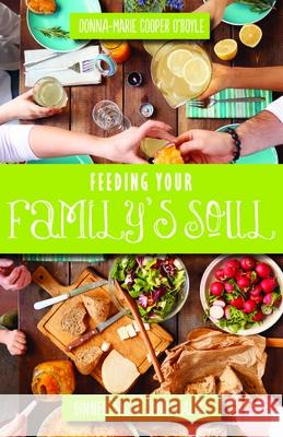 Feeding Your Family's Soul: Dinner Table Spirituality Donna-Marie Coope 9781612618357 Paraclete Press (MA) - książka