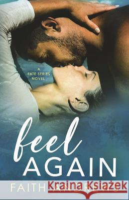 Feel Again Faith Andrews 9781505566758 Createspace - książka