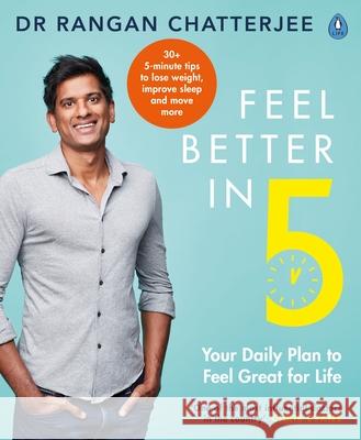 Feel Better In 5: Your Daily Plan to Feel Great for Life Dr Rangan Chatterjee 9780241397800 Penguin Books Ltd - książka