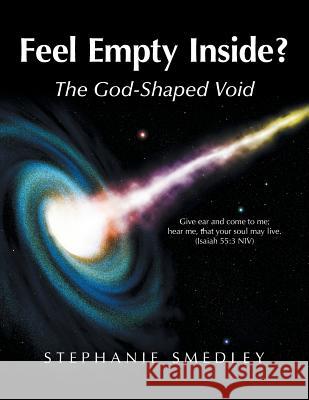 Feel Empty Inside?: The God-Shaped Void Stephanie Smedley 9781973625827 WestBow Press - książka