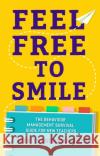 Feel Free to Smile: The behaviour management survival guide for new teachers Nikki Cunningham-Smith 9781472984487 Bloomsbury Publishing PLC