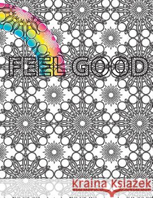 Feel Good Coloring Book Christina Kayam 9781530623631 Createspace Independent Publishing Platform - książka