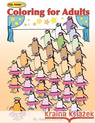 Feel Good! Coloring for Adults Andrea Decof 9781470008352 Createspace - książka