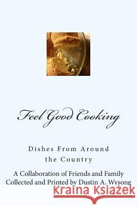 Feel Good Cooking Dustin a. Wysong 9781514656631 Createspace - książka