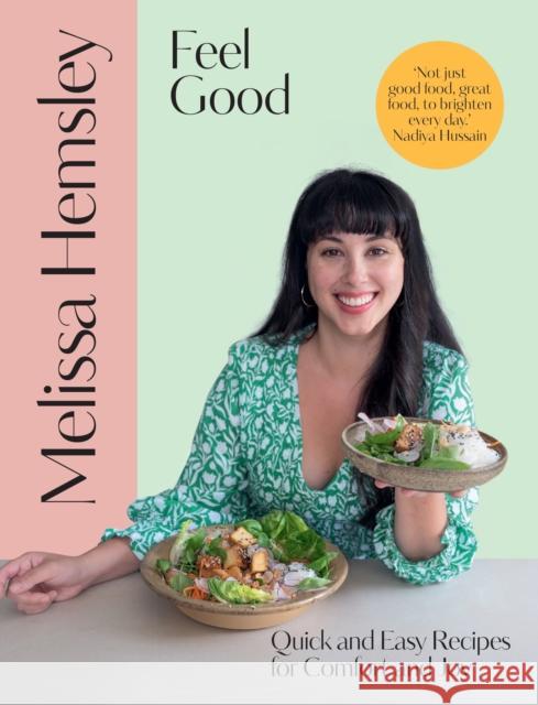 Feel Good: Quick and easy recipes for comfort and joy Melissa Hemsley 9781529109818 Ebury Publishing - książka