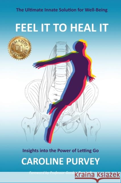 Feel It to Heal It Caroline Purvey 9781913770006 Book Brilliance Publishing - książka