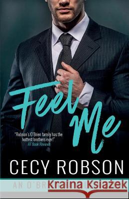 Feel Me: An O'Brien Family Novel Cecy Robson 9780997194791 Cecy Robson, LLC - książka