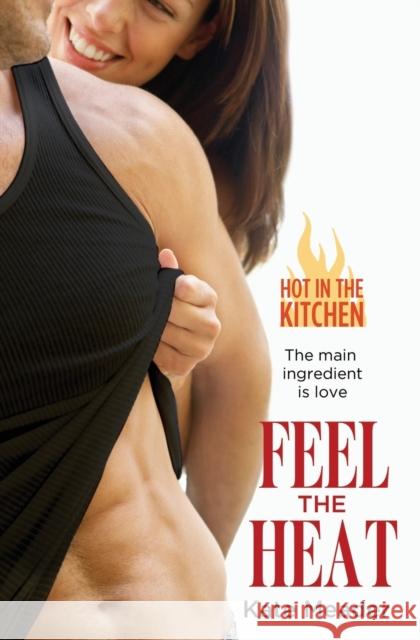 Feel the Heat Kate Meader 9781455575350 Forever - książka