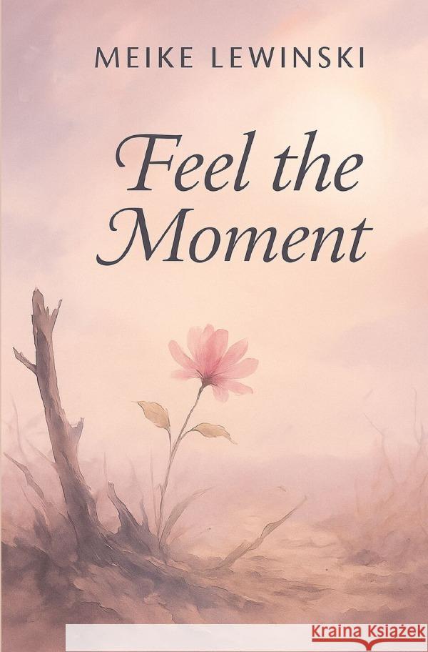Feel the Moment Unger, Meike 9783565218691 epubli - książka