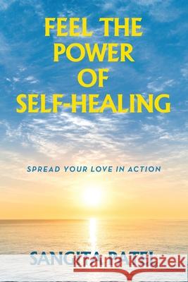 Feel the Power of Self-Healing: Spread Your Love in Action Sangita Patel 9781982277567 Balboa Press - książka