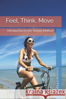 Feel, Think, Move: Introduction to the Triunity Method Chat Gpt, Leonard Khirug 9798335971256 Independently Published - książka