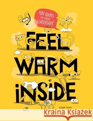 Feel Warm Inside: Fun Quotes for Serious Leadership Damian Aliberti Aleloop the Loopster Alejandra Aleloop Leibovich 9781734018820 R. R. Bowker - książka